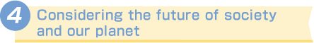 4. Considering the future of society and our planet